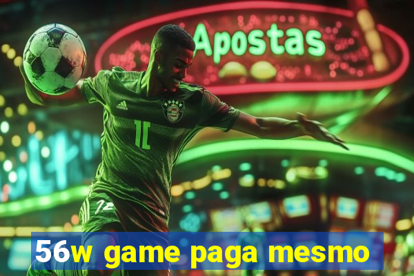 56w game paga mesmo